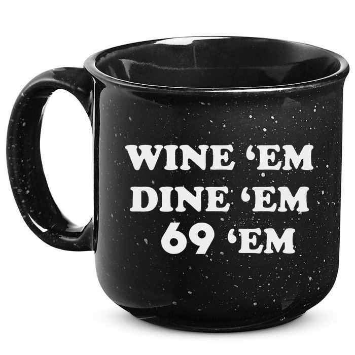 Wine 'em Dine 'em 69 'em 15oz Campfire Ceramic Mug