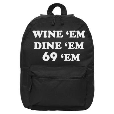 Wine 'em Dine 'em 69 'em 16 in Basic Backpack