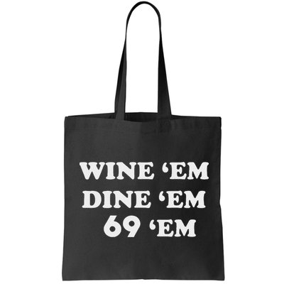 Wine 'em Dine 'em 69 'em Bag