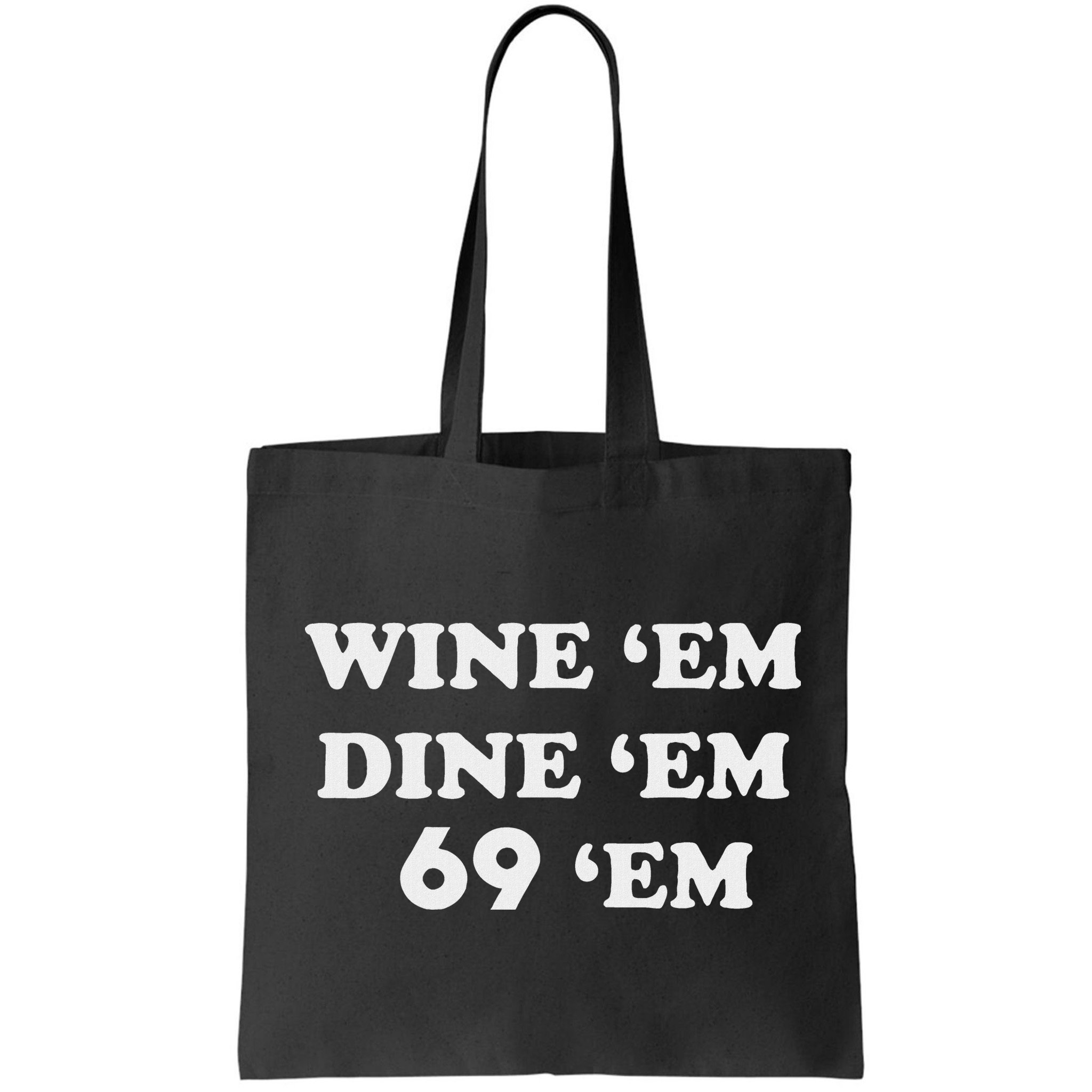 Wine 'em Dine 'em 69 'em Bag