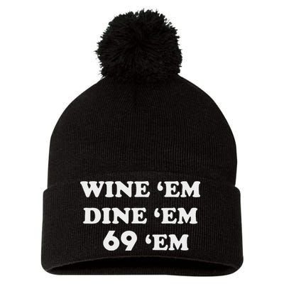 Wine 'em Dine 'em 69 'em Pom Pom 12in Knit Beanie