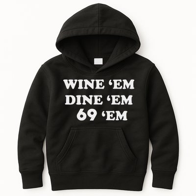 Wine 'em Dine 'em 69 'em Kids Hoodie