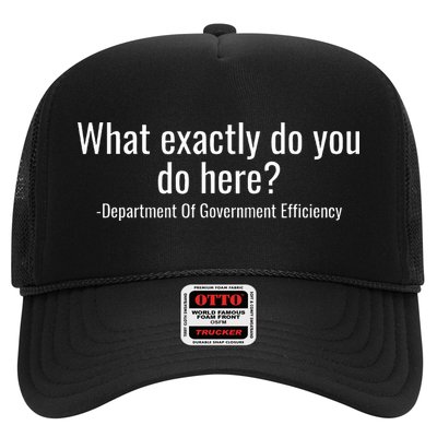 What Exactly Do You Do Here Dept Of Government Efficiency Trucker Hat