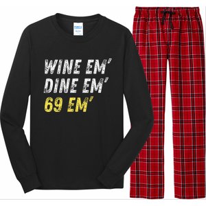 Wine Em Dine Em 69 Em Funny Sex Joke Dirty Humor Long Sleeve Pajama Set