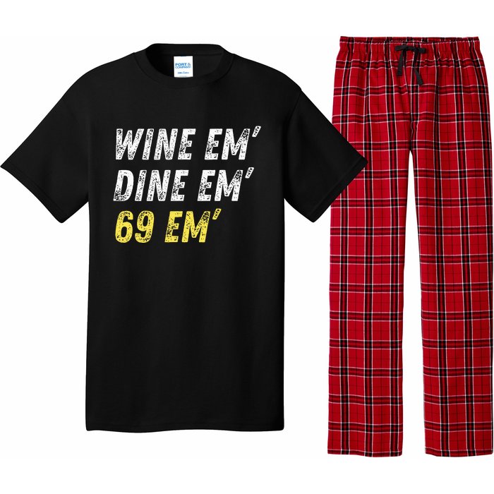 Wine Em Dine Em 69 Em Funny Sex Joke Dirty Humor Pajama Set