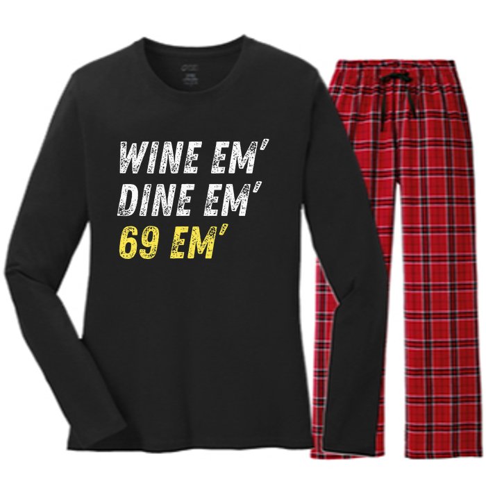 Wine Em Dine Em 69 Em Funny Sex Joke Dirty Humor Women's Long Sleeve Flannel Pajama Set 