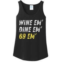 Wine Em Dine Em 69 Em Funny Sex Joke Dirty Humor Ladies Essential Tank