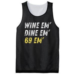 Wine Em Dine Em 69 Em Funny Sex Joke Dirty Humor Mesh Reversible Basketball Jersey Tank