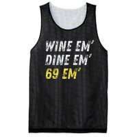 Wine Em Dine Em 69 Em Funny Sex Joke Dirty Humor Mesh Reversible Basketball Jersey Tank