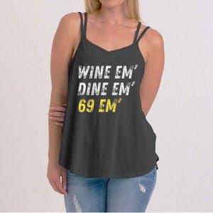 Wine Em Dine Em 69 Em Funny Sex Joke Dirty Humor Women's Strappy Tank