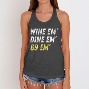 Wine Em Dine Em 69 Em Funny Sex Joke Dirty Humor Women's Knotted Racerback Tank