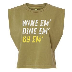 Wine Em Dine Em 69 Em Funny Sex Joke Dirty Humor Garment-Dyed Women's Muscle Tee