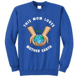 Wo Earth Day This Mom Loves Mother Earth Cool Gift Sweatshirt