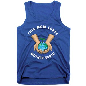 Wo Earth Day This Mom Loves Mother Earth Cool Gift Tank Top