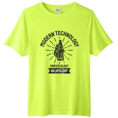 World Earth Day Modern Technology Owes Ecology Apology Gift Tall Fusion ChromaSoft Performance T-Shirt