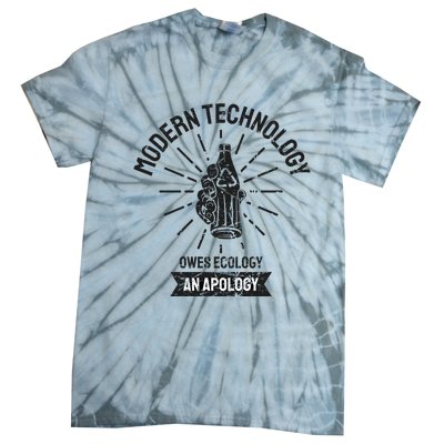 World Earth Day Modern Technology Owes Ecology Apology Gift Tie-Dye T-Shirt