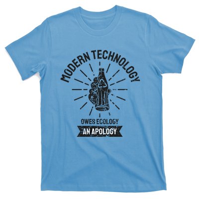 World Earth Day Modern Technology Owes Ecology Apology Gift T-Shirt