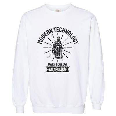 World Earth Day Modern Technology Owes Ecology Apology Gift Garment-Dyed Sweatshirt