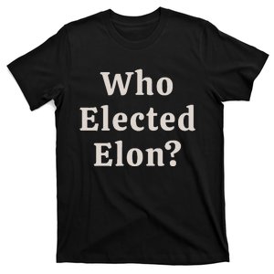 Who Elected Elon T-Shirt