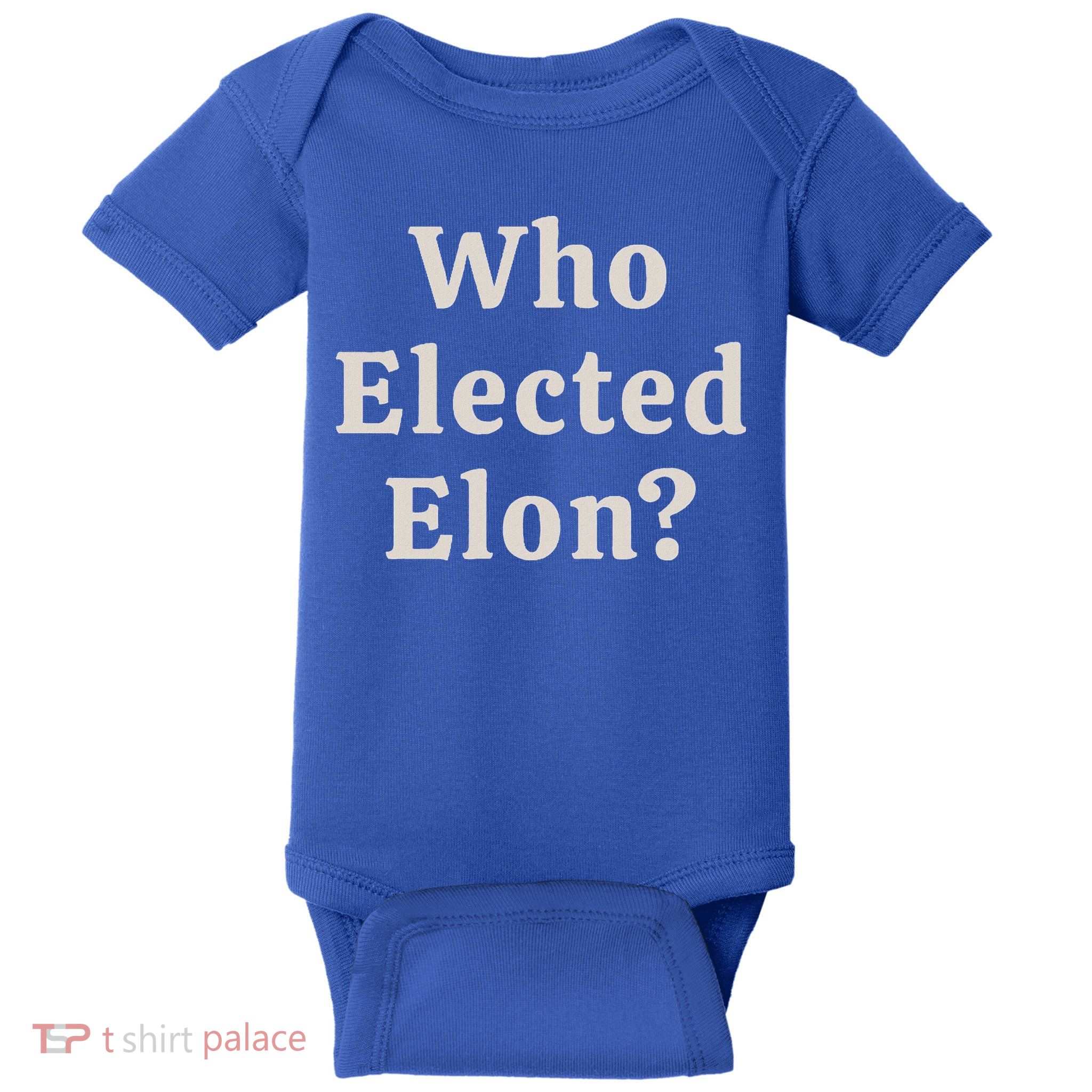 Who Elected Elon Baby Bodysuit