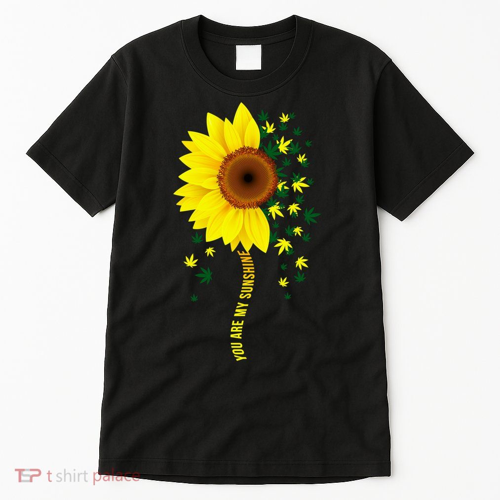 Weed Flower You Are My Sunshine Tall T-Shirt