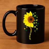 Weed Flower You Are My Sunshine 11oz C Handle Ceramic Mug