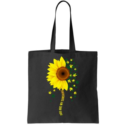 Weed Flower You Are My Sunshine Tote Bag