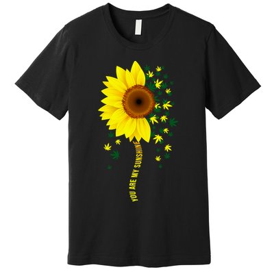 Weed Flower You Are My Sunshine Premium T-Shirt