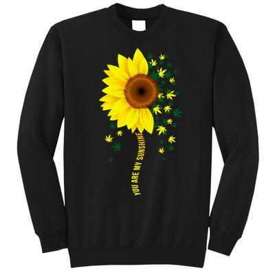 Weed Flower You Are My Sunshine Tall Sweatshirt