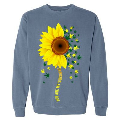 Weed Flower You Are My Sunshine Garment-Dyed Sweatshirt