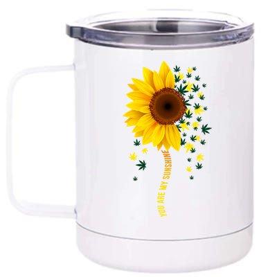 Weed Flower You Are My Sunshine 12 oz Stainless Steel Tumbler Cup