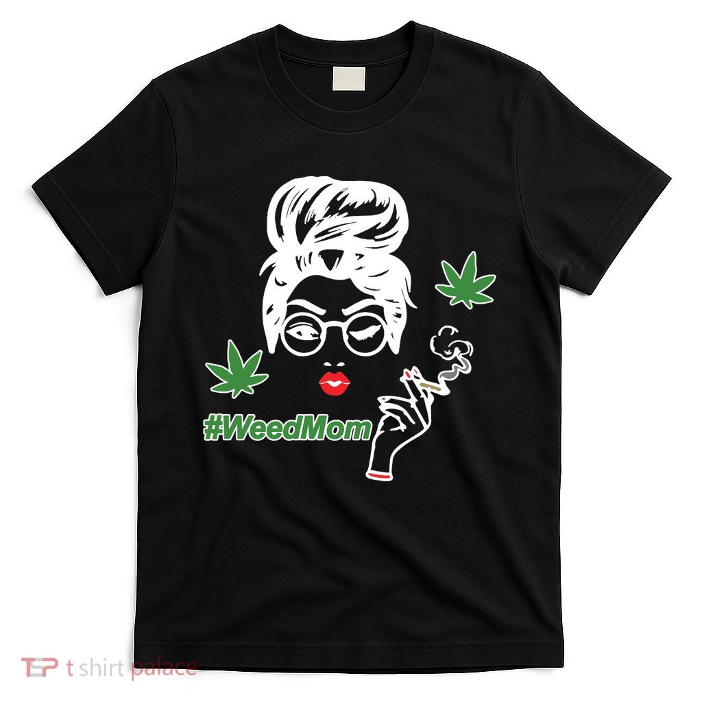 Weed Mom Mother Smoking Pot T-Shirt
