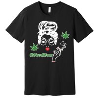 Weed Mom Mother Smoking Pot Premium T-Shirt