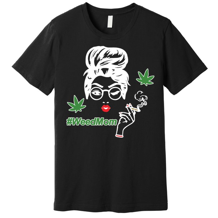 Weed Mom Mother Smoking Pot Premium T-Shirt