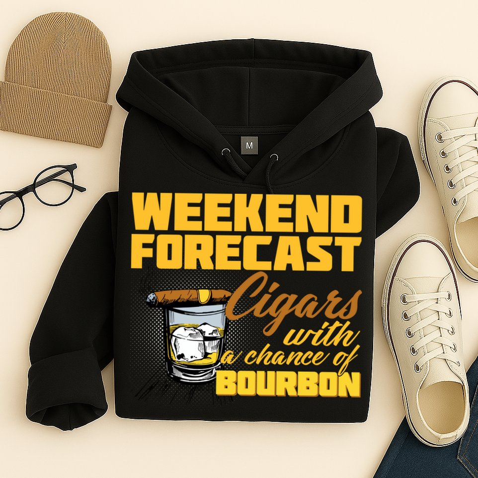 Weekend Forcast Cigars and Bourbon Hoodie