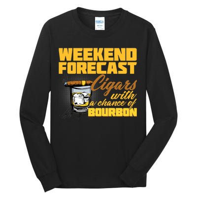 Weekend Forcast Cigars and Bourbon Tall Long Sleeve T-Shirt