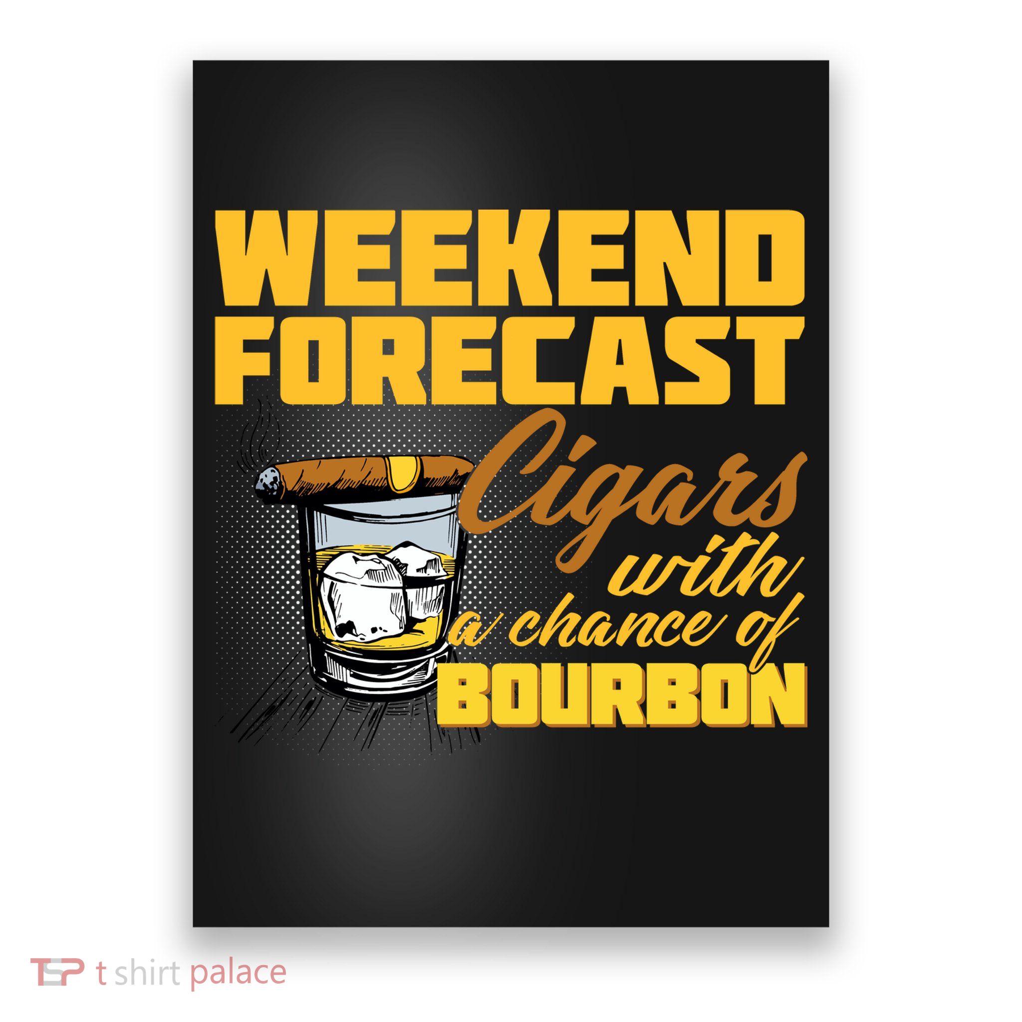 Weekend Forcast Cigars and Bourbon Poster