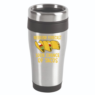 Weekend Forecast 100 Percent Chance Of Tacos 16oz Travel Tumbler