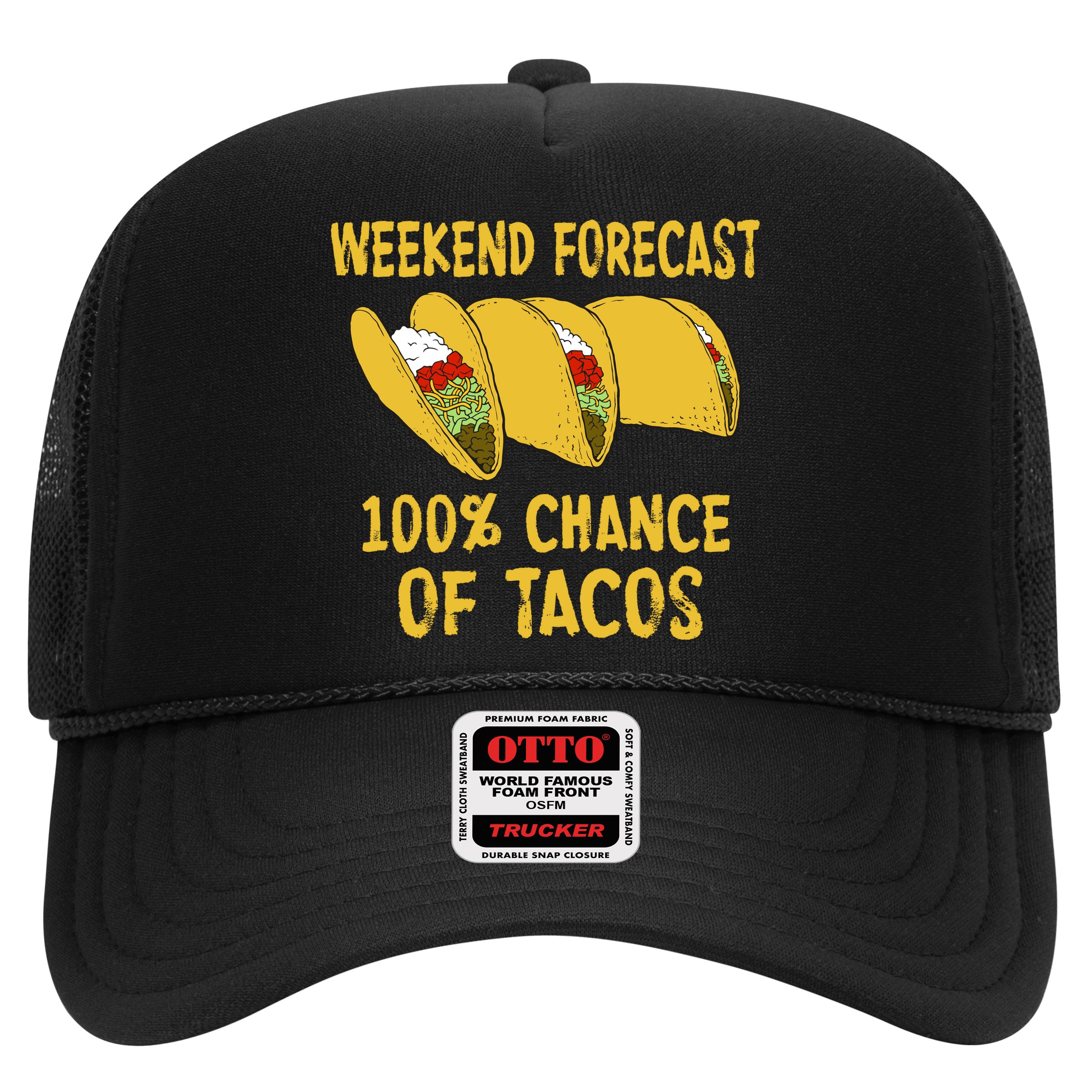 Weekend Forecast 100 Percent Chance Of Tacos Hat
