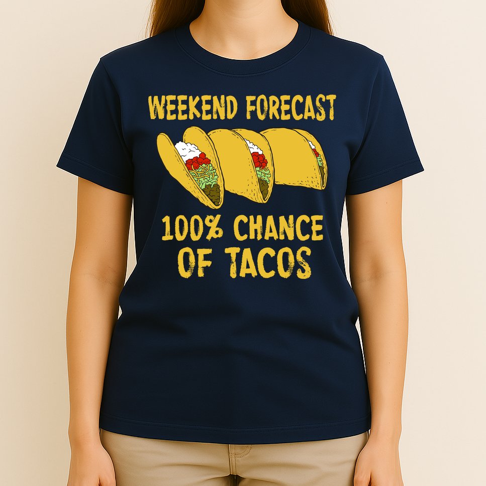 Weekend Forecast 100 Percent Chance Of Tacos T-Shirt