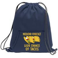 Weekend Forecast 100 Percent Chance Of Tacos Sweatshirt Cinch Pack Bag