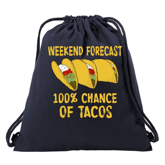 Weekend Forecast 100 Percent Chance Of Tacos Drawstring Bag