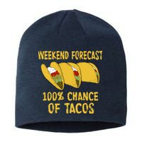 Weekend Forecast 100 Percent Chance Of Tacos Sustainable Beanie