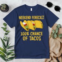 Weekend Forecast 100 Percent Chance Of Tacos Premium T-Shirt