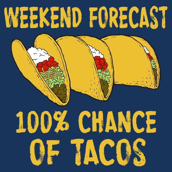 Weekend Forecast 100 Percent Chance Of Tacos Premium T-Shirt