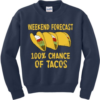 Weekend Forecast 100 Percent Chance Of Tacos Kids Sweatshirt