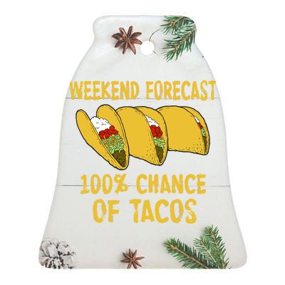 Weekend Forecast 100 Percent Chance Of Tacos Ceramic Bell Ornament