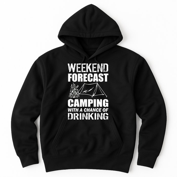 Weekend Forecast Camping With A Chance Of Drinking Hoodie