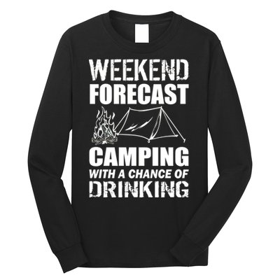 Weekend Forecast Camping With A Chance Of Drinking Long Sleeve Shirt