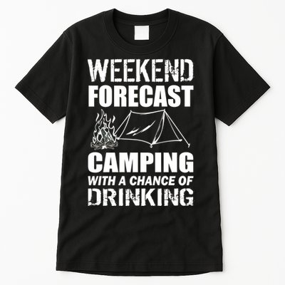 Weekend Forecast Camping With A Chance Of Drinking Tall T-Shirt